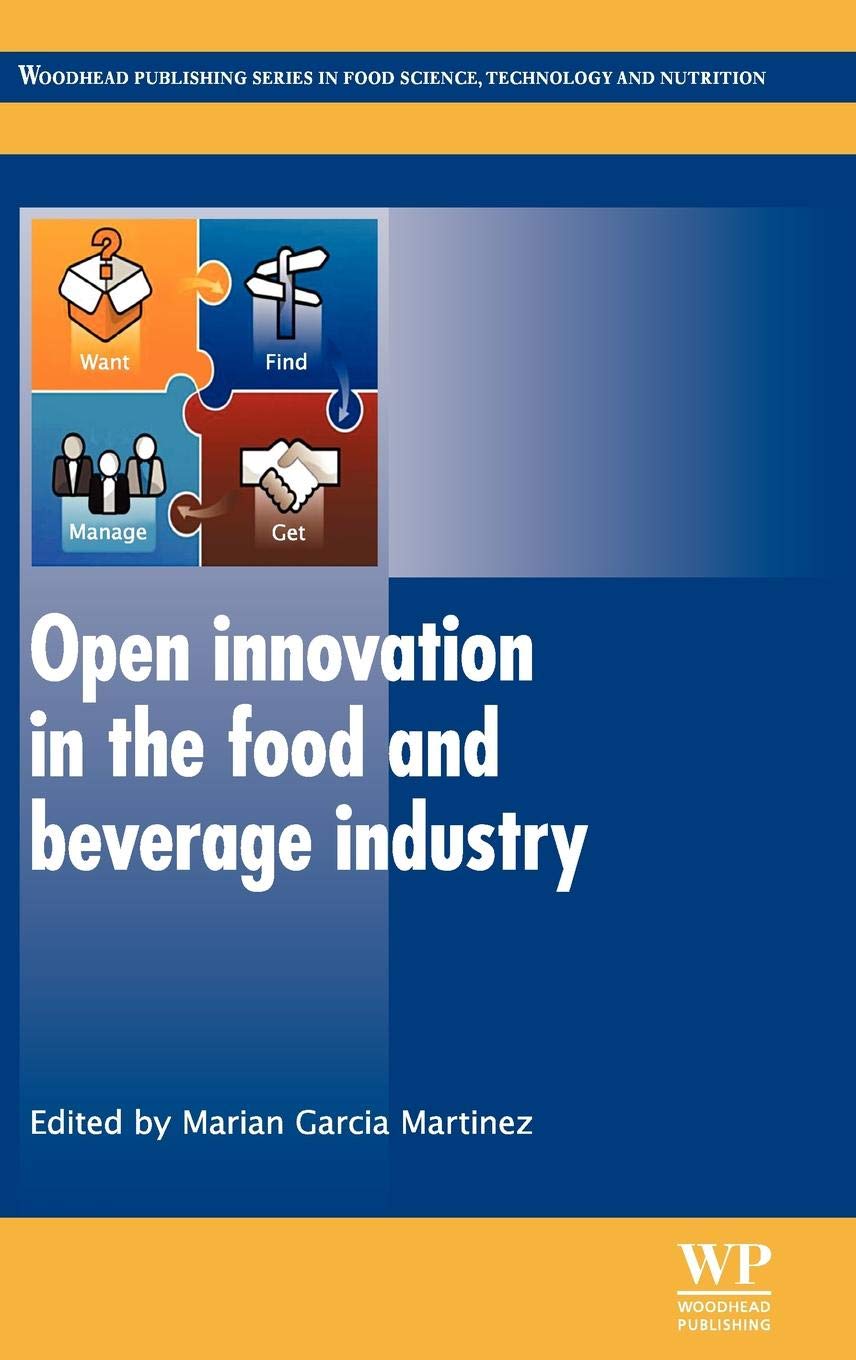 Open Innovation in the Food and Beverage Industry - Woodhead Publishing Series in Food Science, Technology and Nutrition | Essential Guide for Food Scientists, Entrepreneurs & Industry Professionals | Perfect for Research, Business Development & Academic Studies