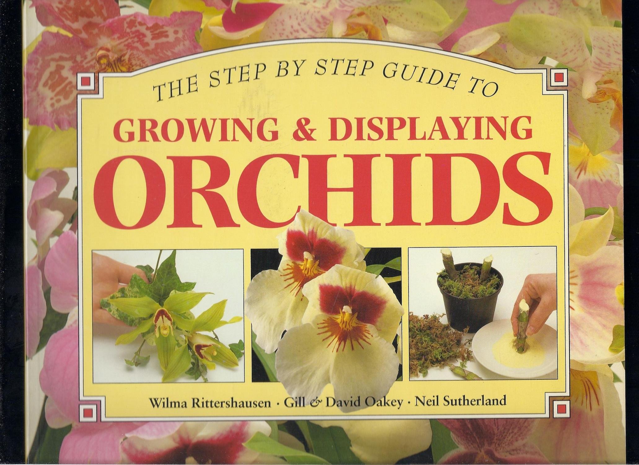Step-By-Step Guide to Growing & Displaying Beautiful Orchids - Perfect for Home Decor, Gifts & Indoor Gardening