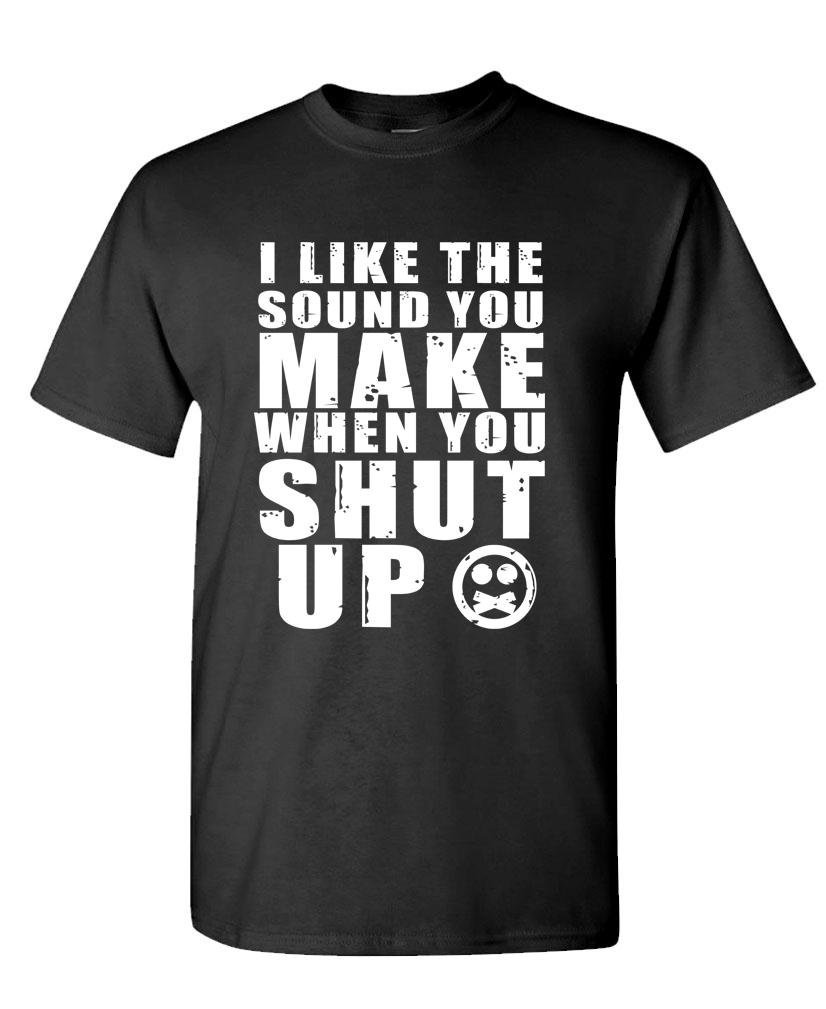 Funny Sarcastic 'I Like The Sound You Make When You Shut Up' Men's Cotton T-Shirt - Comfortable Casual Wear for Parties, Gifts & Everyday Outfits