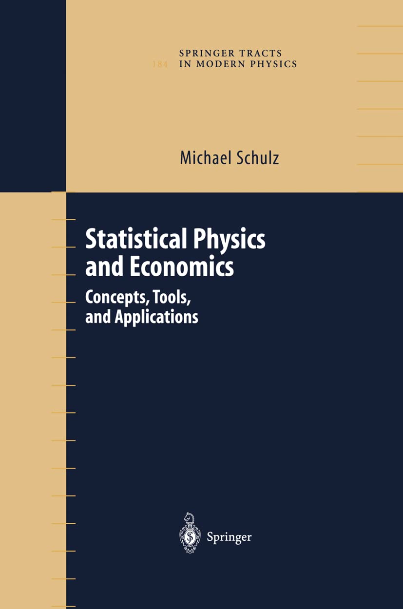 Statistical Physics and Economics: Concepts, Tools, and Applications | Springer Tracts in Modern Physics 184 | Research & Academic Study Guide for Physicists and Economists