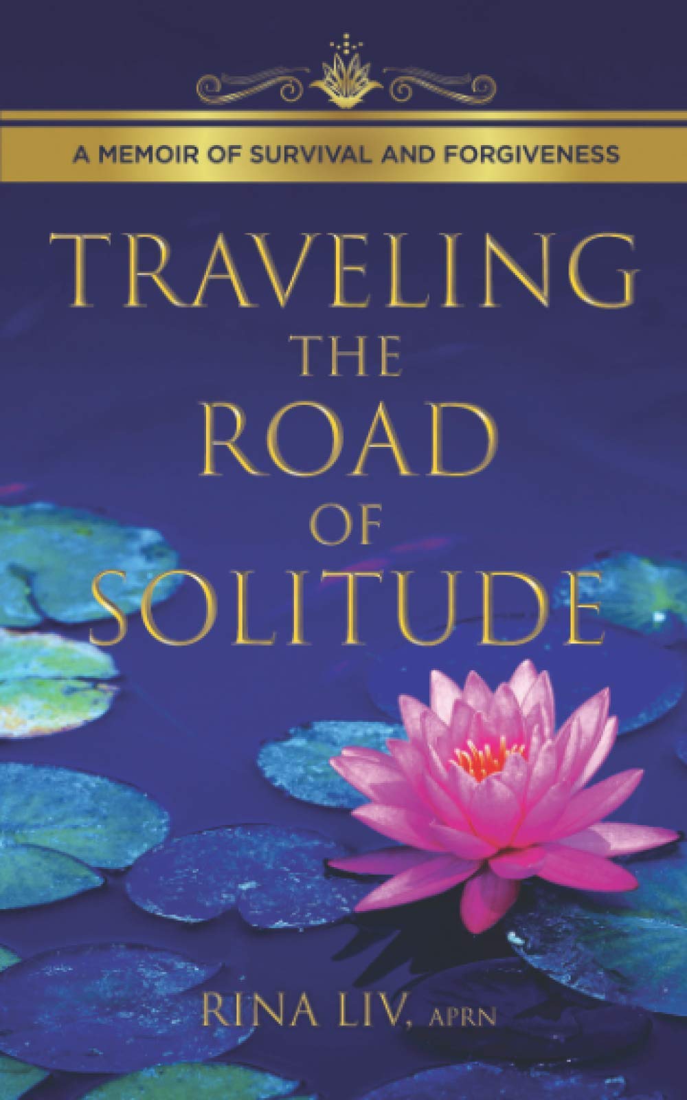 Traveling the Road of Solitude: A Memoir of Survival and Forgiveness - Inspirational True Story for Self-Discovery & Healing | Perfect for Book Clubs, Therapy & Personal Growth Journeys