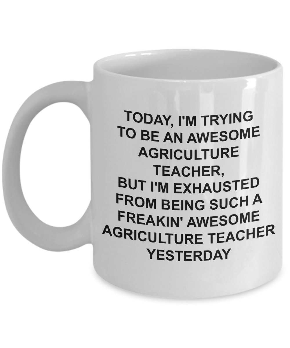 Funny Agriculture Teacher Mug - Best Gift for Teachers - Trying To Be Awesome - Novelty Coffee Cup for Classroom, Office & Home Use