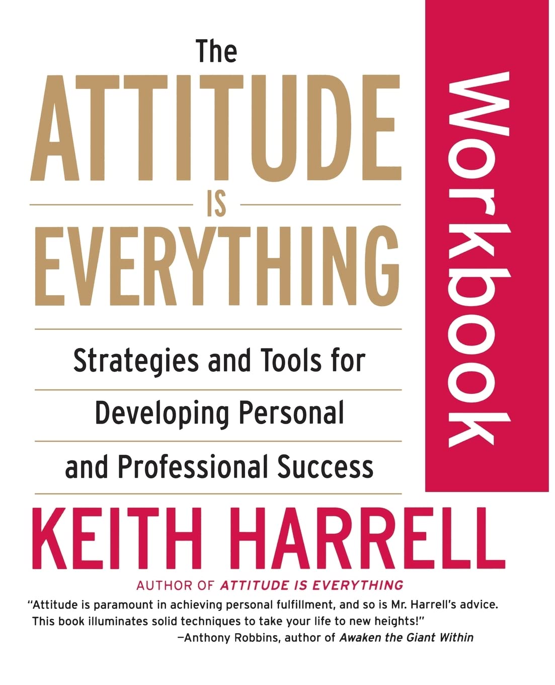 The Attitude Is Everything Workbook: Strategies & Tools for Personal & Professional Success | Self-Improvement Guide for Career Growth & Life Motivation