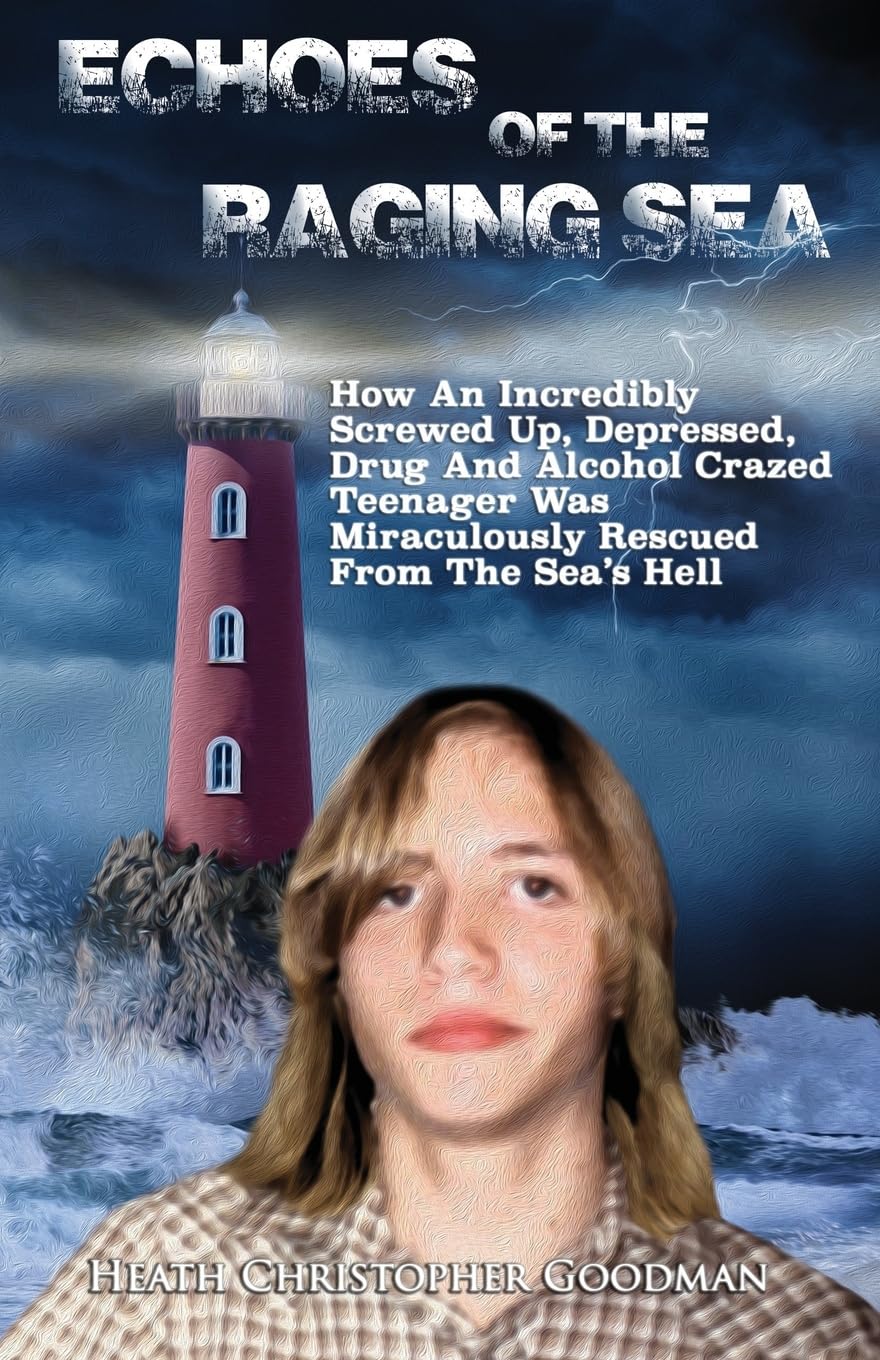 Echoes of the Raging Sea: Inspirational True Story of Teen Overcoming Addiction & Depression - Perfect for Self-Help Readers & Recovery Support Groups