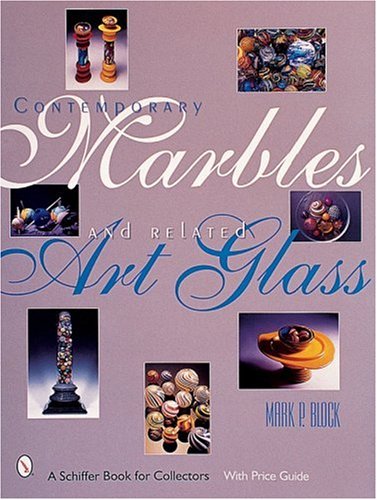 Contemporary Marbles and Art Glass Collectors Book - Schiffer Publishing | Perfect for Glass Art Enthusiasts & Home Decor