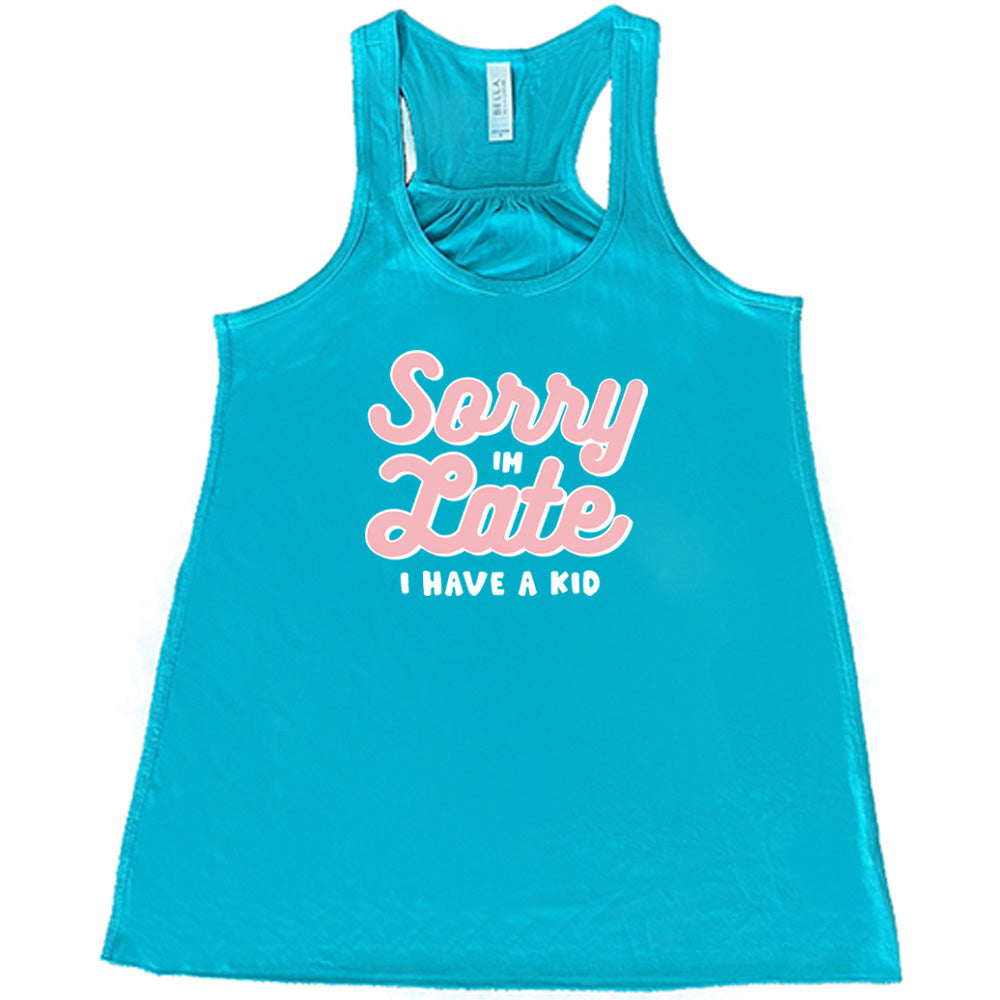 Funny Mom T-Shirt - 'Sorry I'm Late I Have A Kid' Graphic Tee - Perfect for Playdates, School Runs & Mommy Life