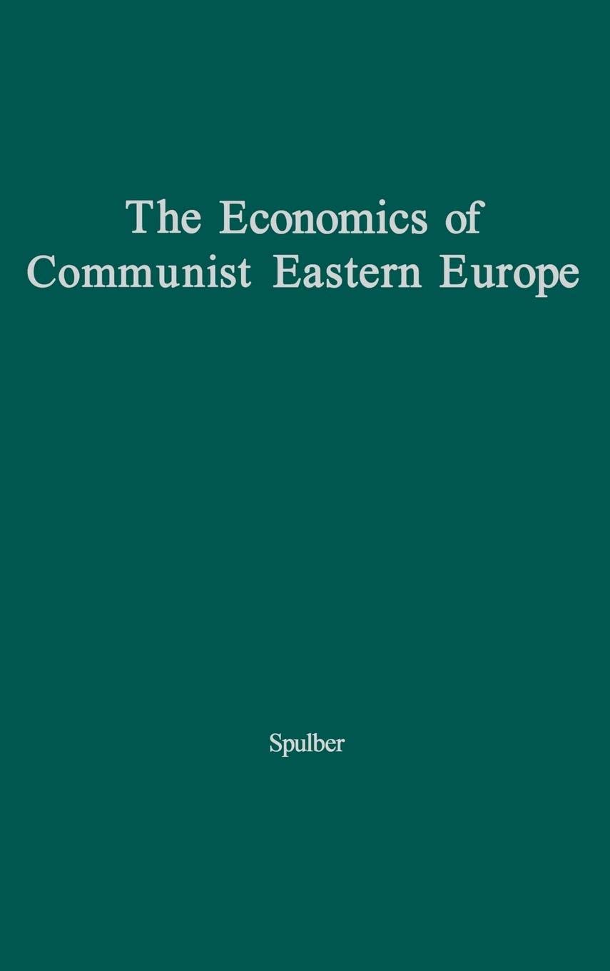 The Economics of Communist Eastern Europe: Technology Press Social Sciences Book - Cold War History & Political Economy Studies for Researchers & Students