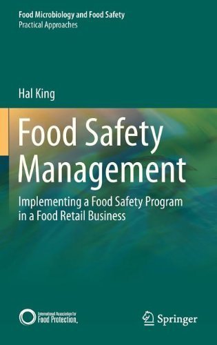 Food Safety Management: Implementing a Food Safety Program in Food Retail Business - 2013 Hardcover Edition by Hal King | Food Microbiology & Safety Guide for Restaurants, Grocery Stores & Food Service Industry