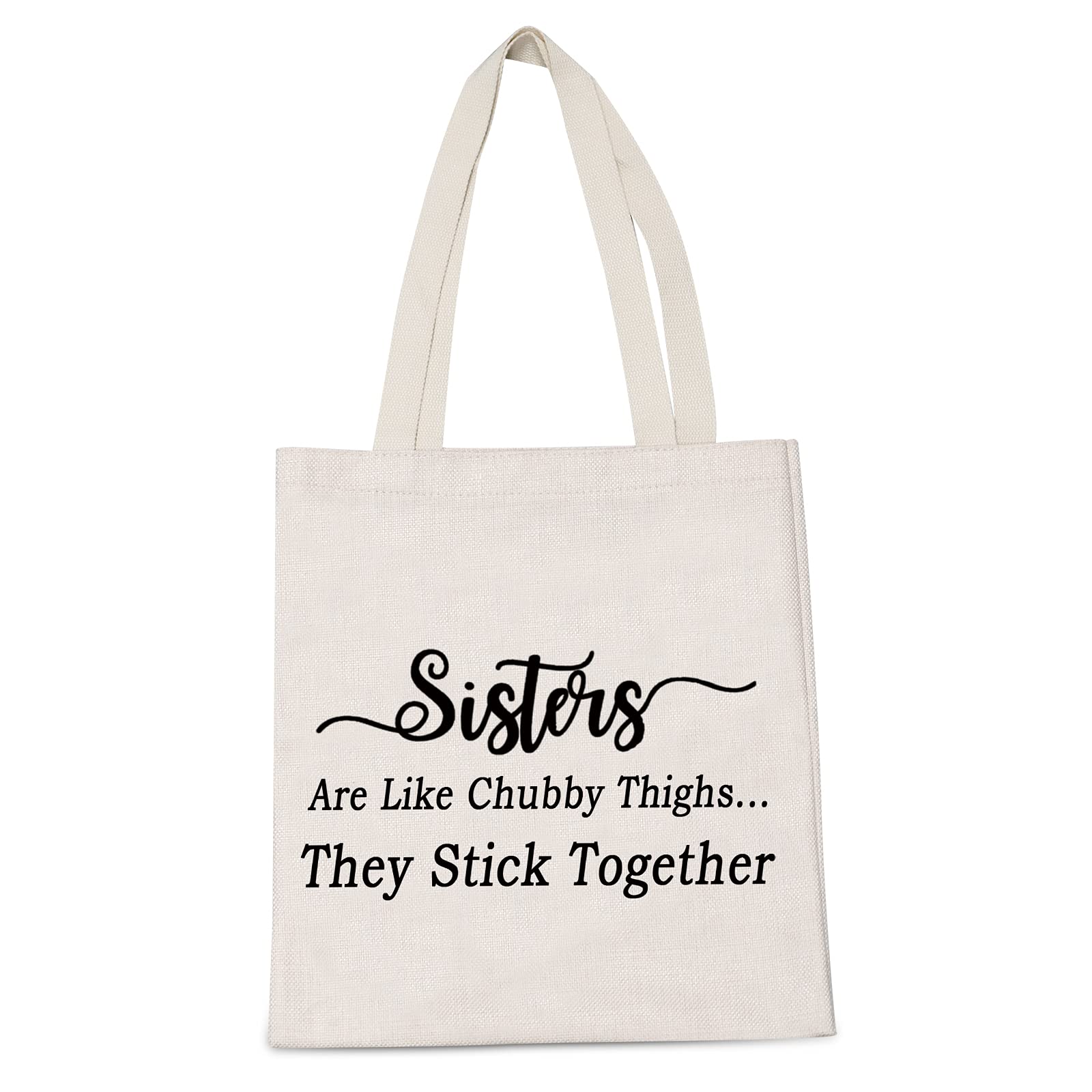 LEVLO Funny Sister Tote Bag - 'Sisters Are Like Chubby Thighs They Stick Together' Cute Shopping Tote - Perfect for Birthday Gifts, Sister Apparel & Best Friend Outings