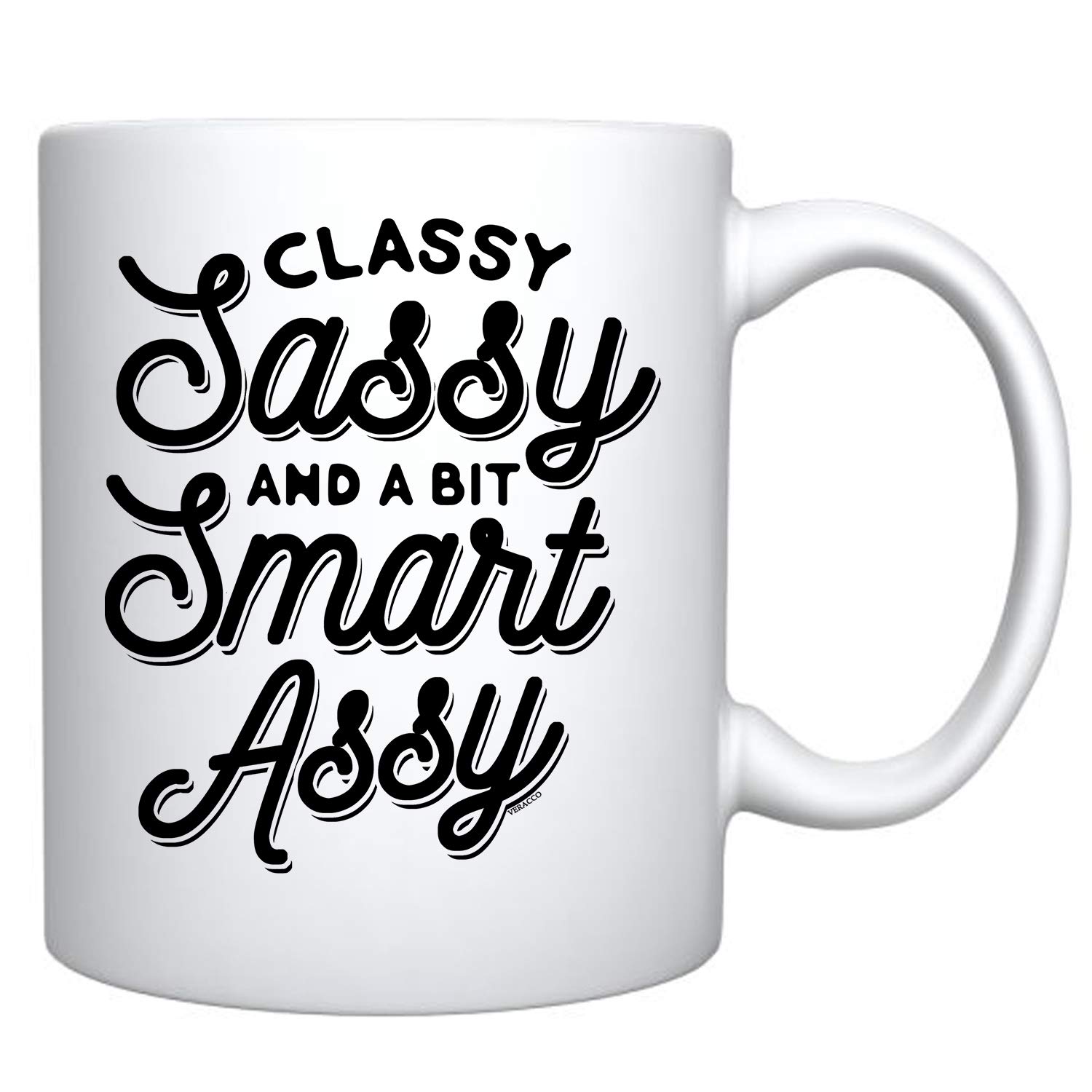 Veracco Funny White Ceramic Coffee Mug - Classy & Sassy Gift for Coffee Lovers, Bachelor Party Favors | Perfect for Office, Home & Gag Gifts