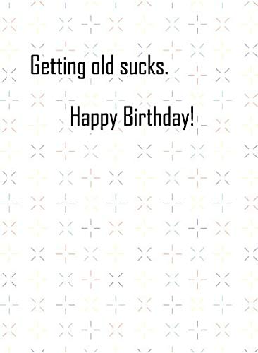 Funny Getting Old Sucks Birthday Card with Envelope - Humorous Aging Gifts for Friends & Family - Perfect for 50th, 60th Birthday Celebrations & Retirement Parties
