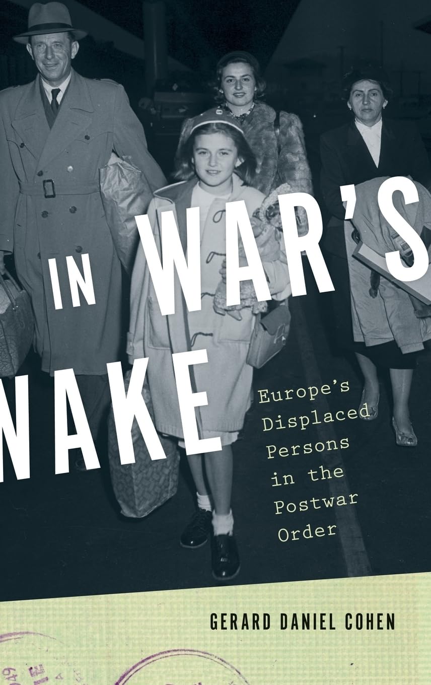 In War's Wake: Europe's Displaced Persons in the Postwar Order - Oxford Studies in International History Book | Post-WWII European Refugee Crisis & Migration History | Perfect for History Students & Researchers