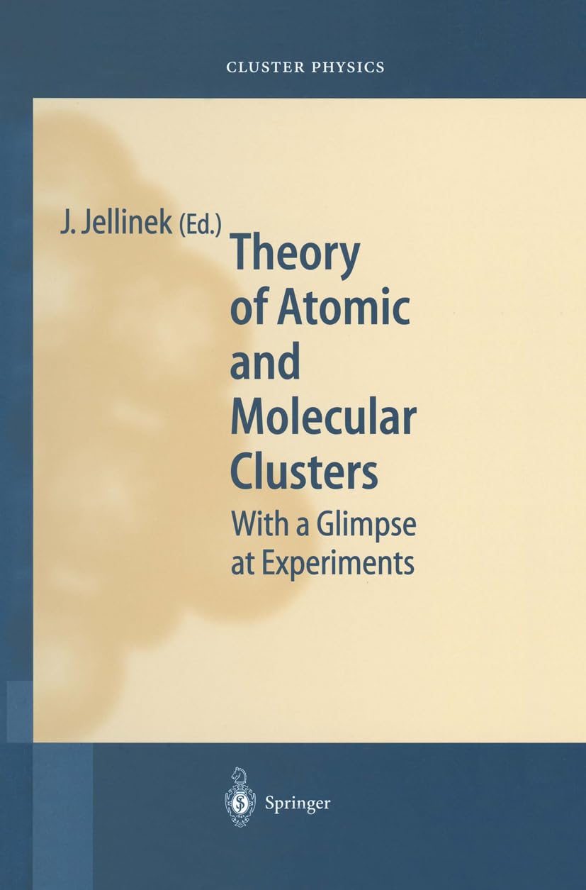 Atomic and Molecular Clusters Theory - Experimental Insights | Springer Cluster Physics Series | Perfect for Quantum Research & Physics Studies