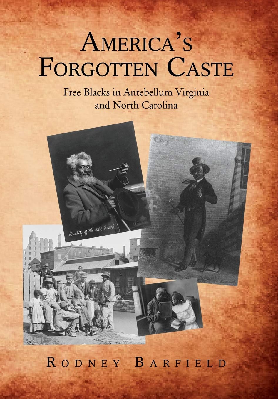 America's Forgotten Caste: Free Blacks in Antebellum Virginia and North Carolina - Historical Study of African American Life Before Civil War | Perfect for History Students, Researchers & Civil Rights Enthusiasts