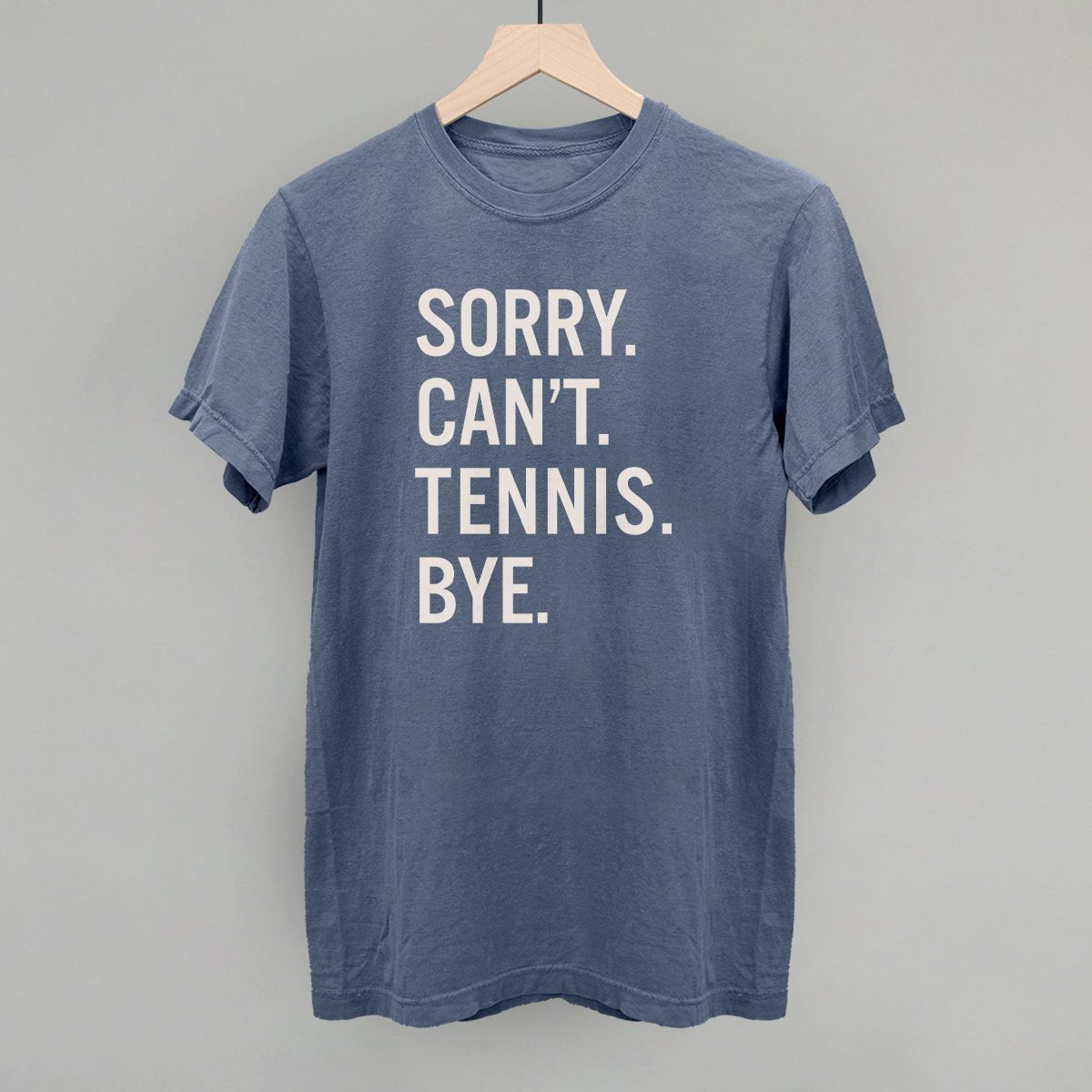 Funny Tennis Saying T-Shirt - Sorry Can't Tennis Bye Graphic Tee for Men & Women - Perfect for Tennis Lovers, Players & Fans