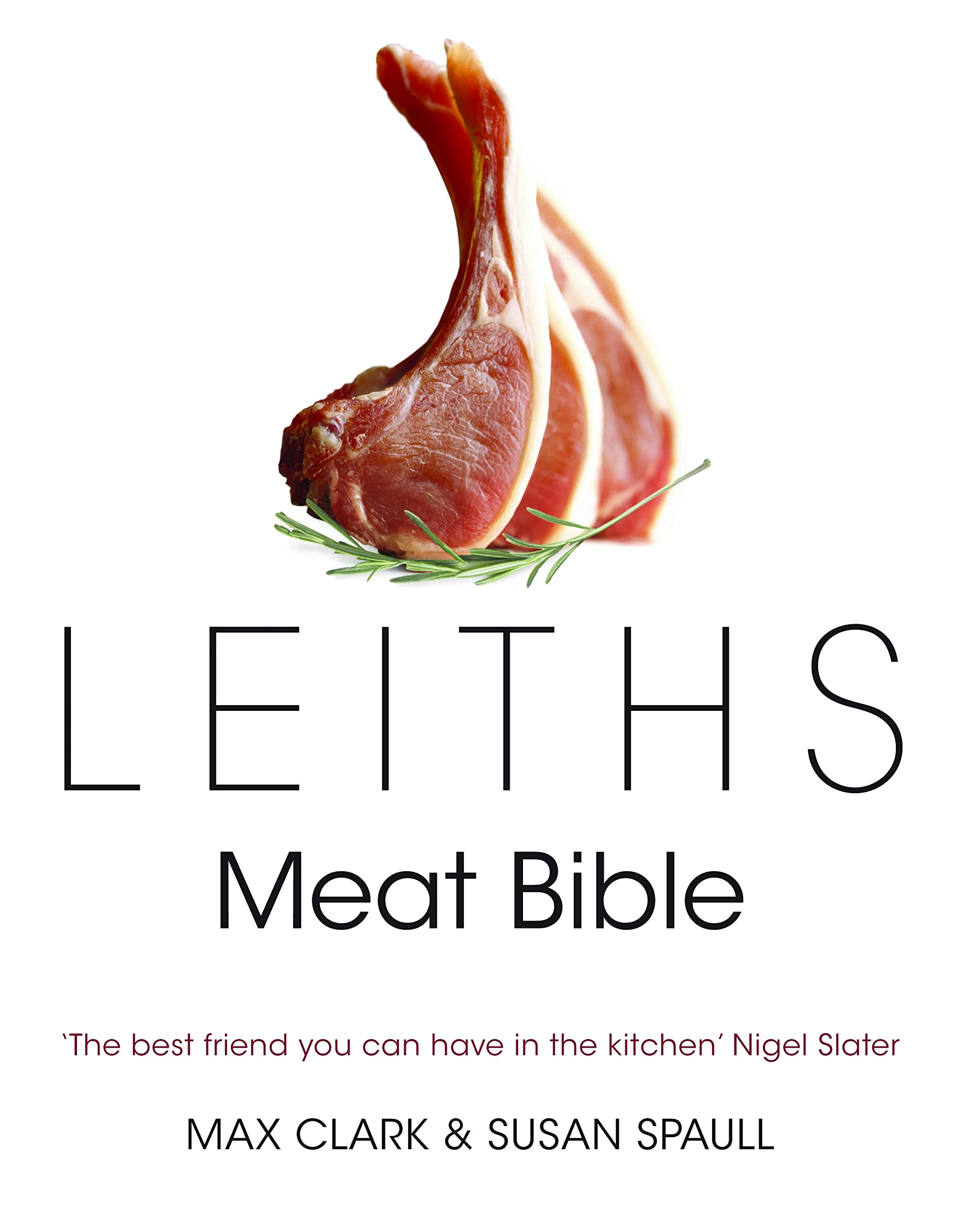 The Ultimate Meat Bible by Leiths – Expert Guide to Cooking, Butchering & Meat Preparation | Perfect for Home Chefs, BBQ Enthusiasts & Culinary Students