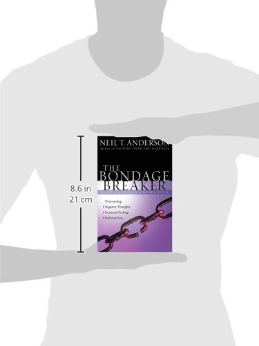 The Bondage Breaker: Overcoming Negative Thoughts, Irrational Feelings, Habitual Sins | Christian Self-Help Book for Spiritual Freedom & Personal Growth | Perfect for Bible Study, Small Groups & Individual Devotion