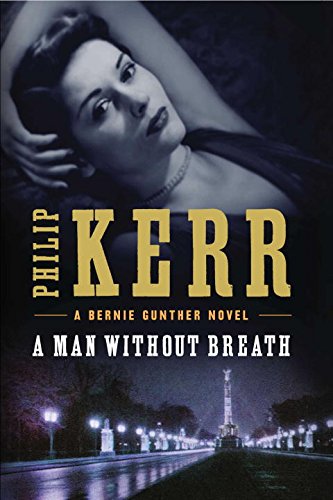 A Man Without Breath (A Bernie Gunther Novel) - Historical Mystery Thriller Set in WWII Germany | Perfect for Book Clubs & History Enthusiasts