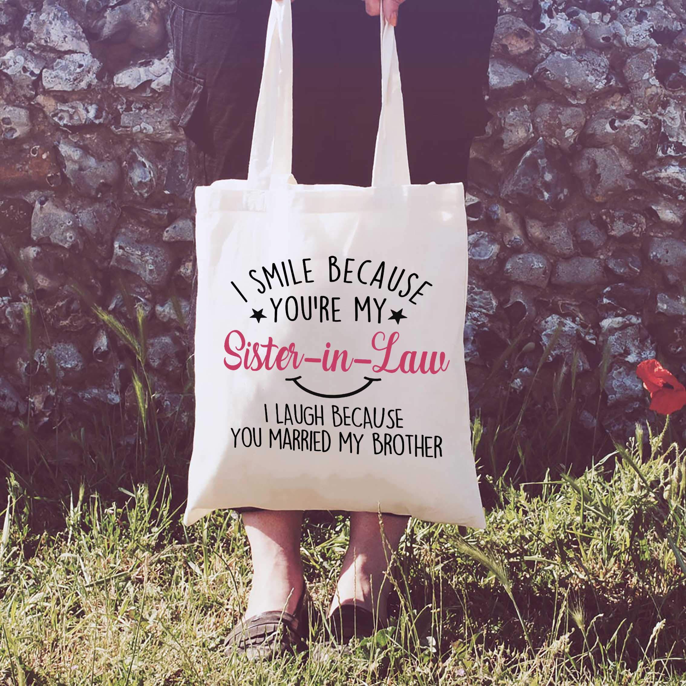 Funny Sister-In-Law Gift - I Smile Because You're My Sister In Law Shoulder Tote Bag - Unique Family Gag Present for Birthday & Special Occasions - Perfect for Shopping, Work, or Casual Outings