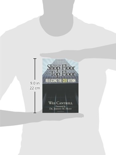 From the Shop Floor to the Top Floor: Unleash Your Inner CEO - Leadership Development Book for Business Growth & Career Advancement | Perfect for Entrepreneurs, Managers & Aspiring Executives