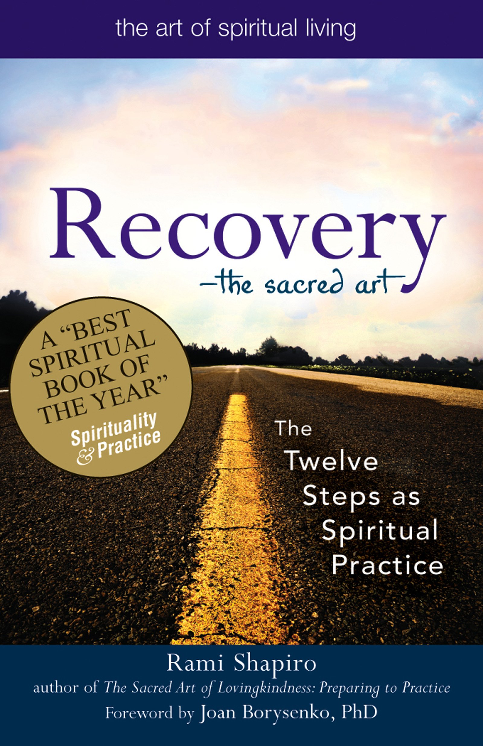 Recovery―The Sacred Art: The Twelve Steps as Spiritual Practice (The Art of Spiritual Living) | Spiritual Growth & Addiction Recovery Guide | Perfect for Meditation & Self-Help Journey