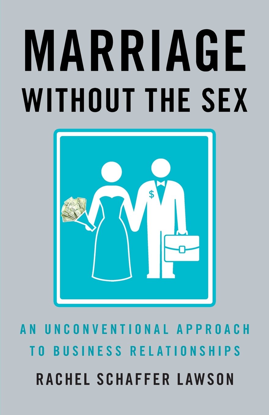 Marriage Without the Sex: Business Relationship Strategies for Entrepreneurs | Unconventional Partnership Guide for Startups & Professionals