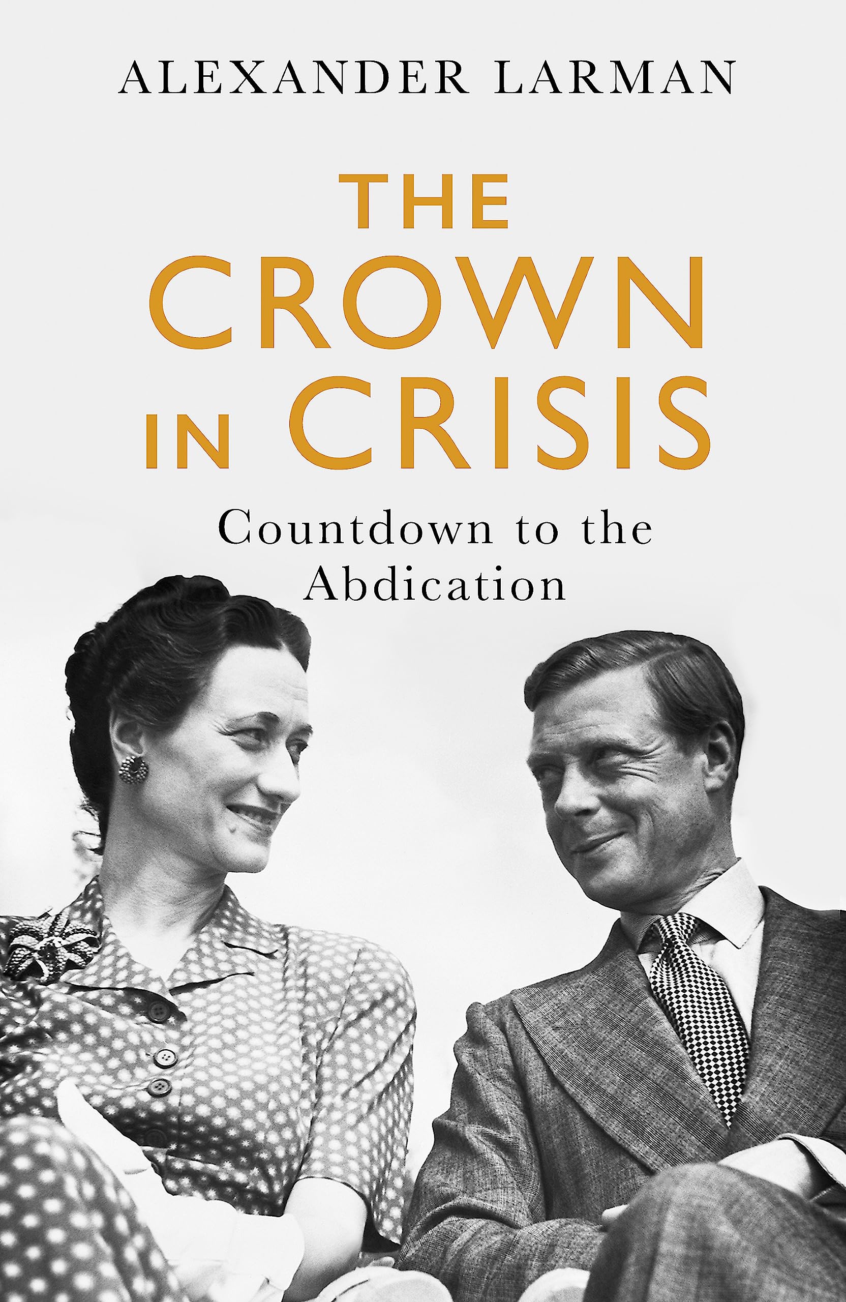 The Crown in Crisis: Countdown to the Abdication - Historical Royal Drama for Book Clubs & History Enthusiasts