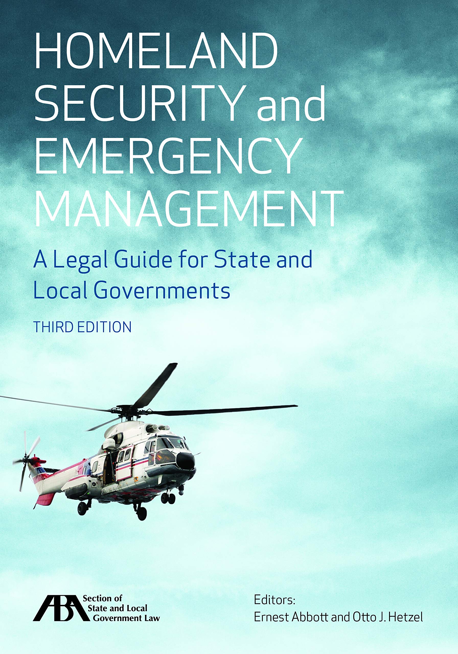 Homeland Security and Emergency Management Legal Guide for State & Local Governments | Compliance & Disaster Preparedness Handbook for Public Safety Officials
