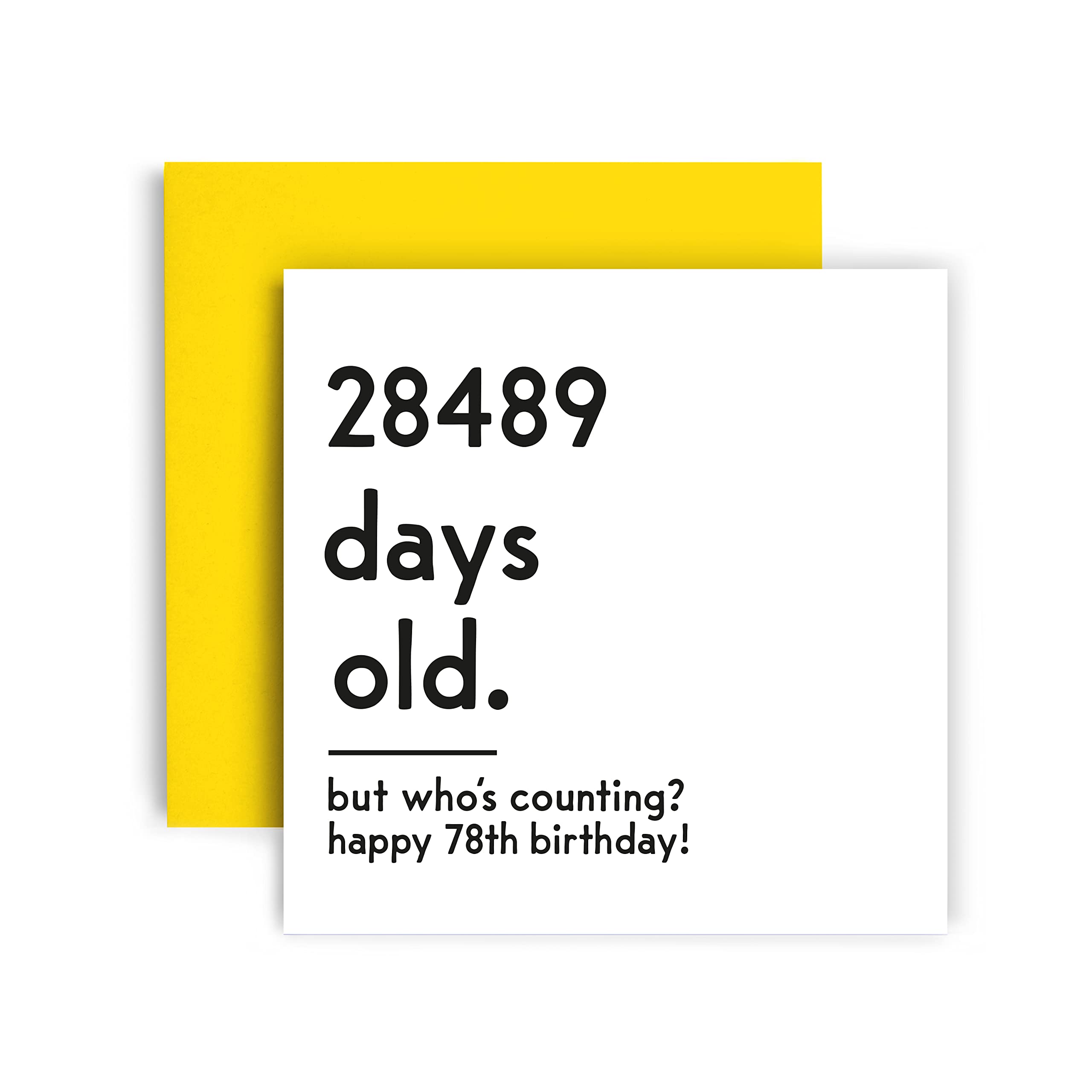 Funny 78th Birthday Card for Women & Men - Unique Happy Birthday Greeting Card with Yellow Envelope (148mm x 148mm) - Perfect for Grandparents, Parents & Senior Friends Birthday Celebrations