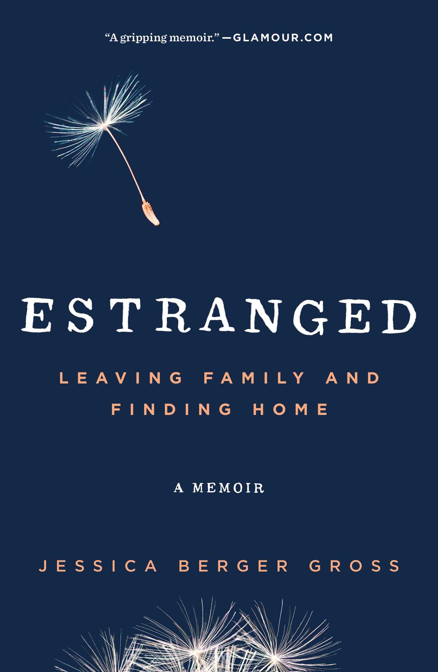 Estranged: A Memoir of Leaving Family and Finding Home - Inspiring Story of Self-Discovery, Healing & New Beginnings | Perfect for Book Clubs, Therapy & Personal Growth Journeys
