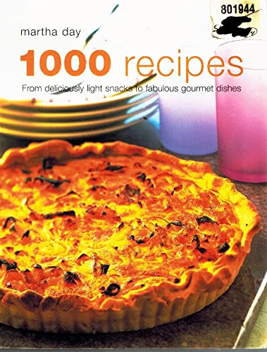 1000 Easy & Delicious Recipes - From Healthy Snacks to Gourmet Meals for Every Occasion | Perfect for Home Cooking, Meal Prep & Entertaining