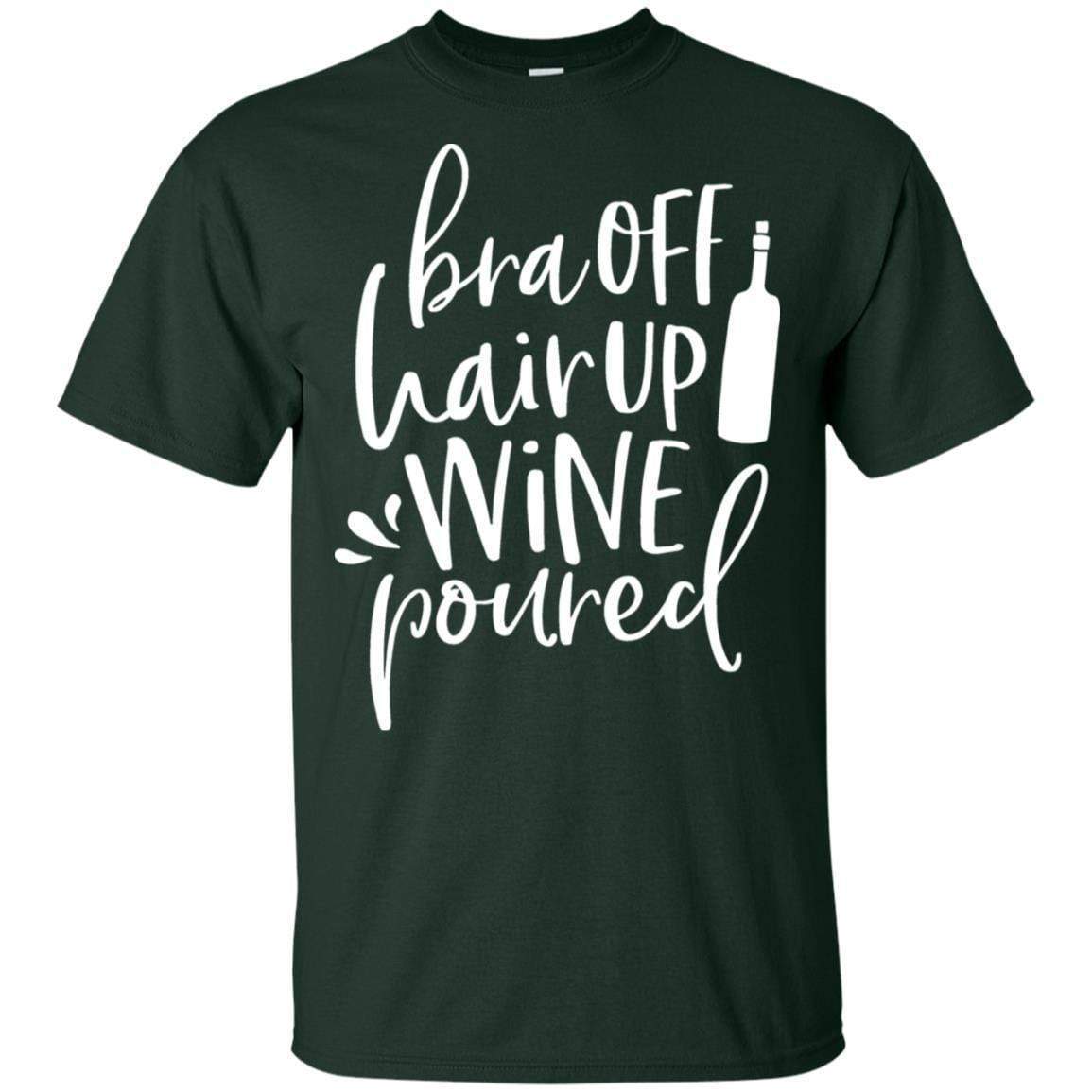 WineyBitches.Co Ultra Soft Cotton T-Shirt - 'Bra Off Hair Up Wine Poured' Funny Saying (White Lettering) | Perfect for Wine Nights, Girls' Parties & Relaxing at Home