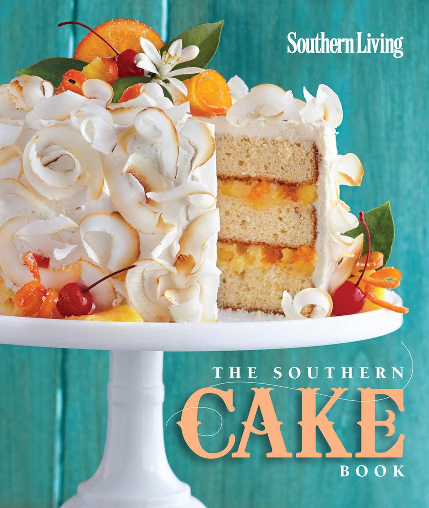The Southern Cake Book: Classic Southern Dessert Recipes for Home Bakers | Perfect for Holidays, Parties & Family Gatherings