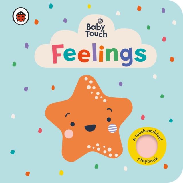 Baby Touch: Feelings - Interactive Sensory Board Book for Toddlers to Explore Emotions | Perfect for Early Childhood Development & Parent-Child Bonding