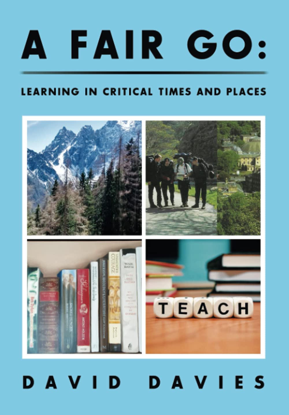 A Fair Go: Learning in Critical Times and Places - Educational Book for Teachers, Students & Lifelong Learners | Perfect for Classroom, Homeschool & Self-Study