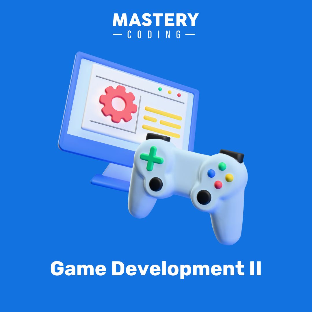 Game Development II - Advanced Game Design & Programming Course | Learn to Create Professional Games for PC, Mobile & Console Platforms