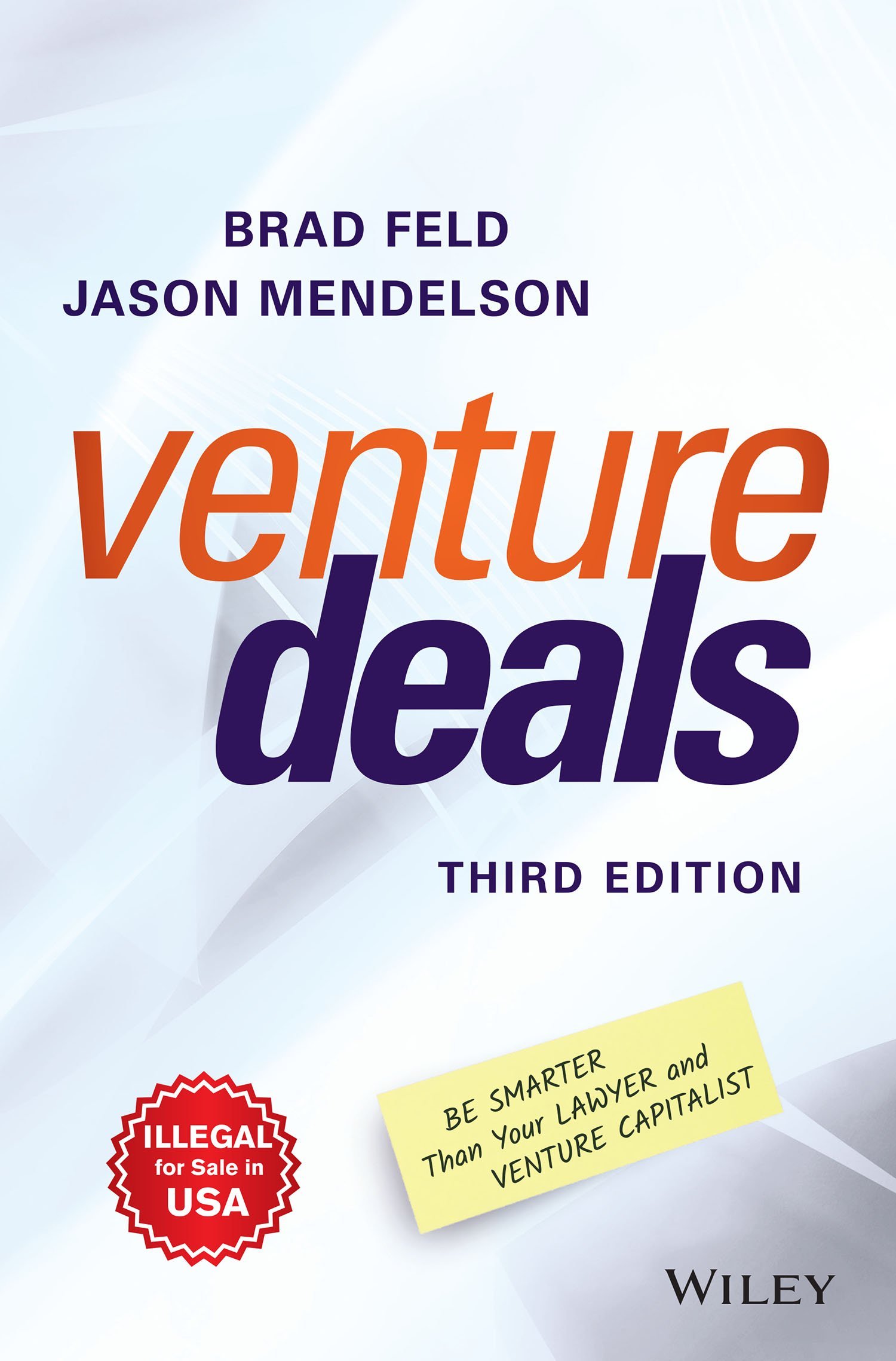 Venture Deals: Be Smarter Than Your Lawyer and Venture Capitalist | Startup Funding & Investment Strategies for Entrepreneurs | Perfect for Pitch Meetings & Investor Negotiations