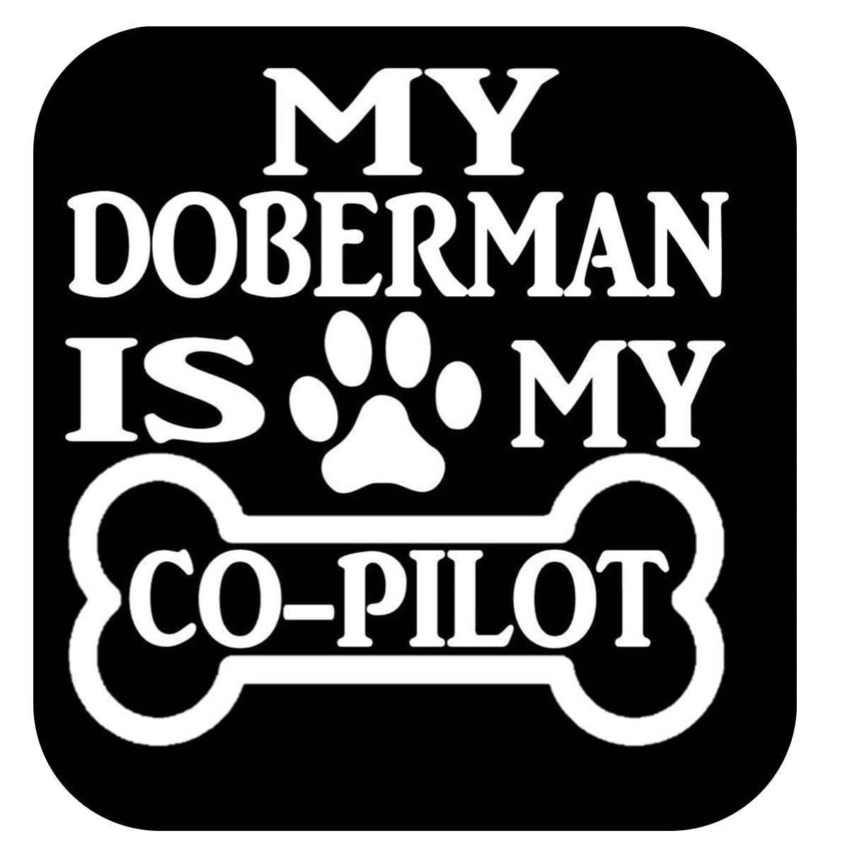 My Doberman is My Copilot - 6 Inch Car Sticker Decal AS1169 - Durable Vinyl Decal for Cars, Trucks, Laptops & Windows - Perfect for Pet Lovers & Dog Owners