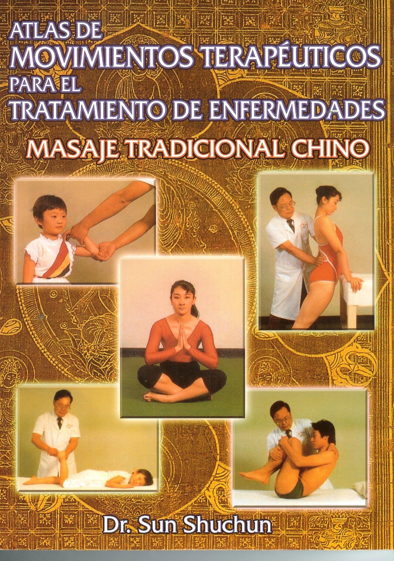 Chinese Traditional Massage Therapy Book: Atlas of Therapeutic Movements for Disease Treatment and Health Preservation - Spanish Edition - Perfect for Home Wellness, Professional Training & Self-Care Practices