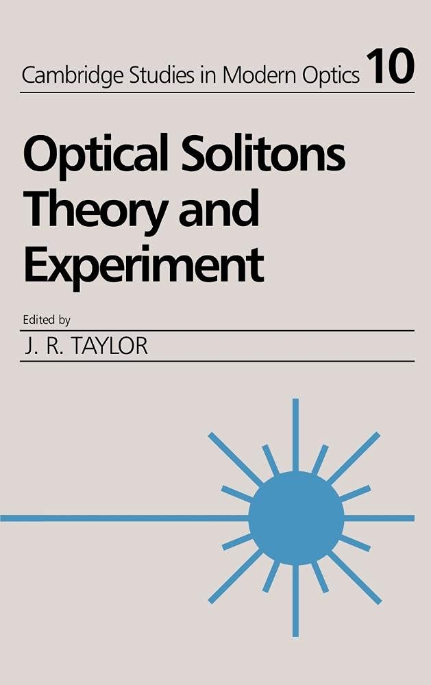 Optical Solitons: Theory and Experiment - Cambridge Studies in Modern Optics Book 10 | Physics Research & Laser Technology Applications