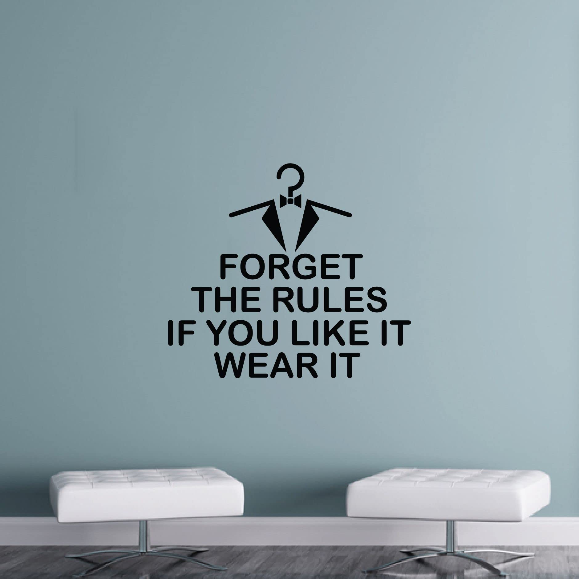 Forget The Rules If You Like It Wear It - Elegant Closet Vinyl Wall Art Decal Sticker (22x30 Inch) for Dressing Room, Wardrobe & Home Decor | Motivational Quote for Fashion Lovers