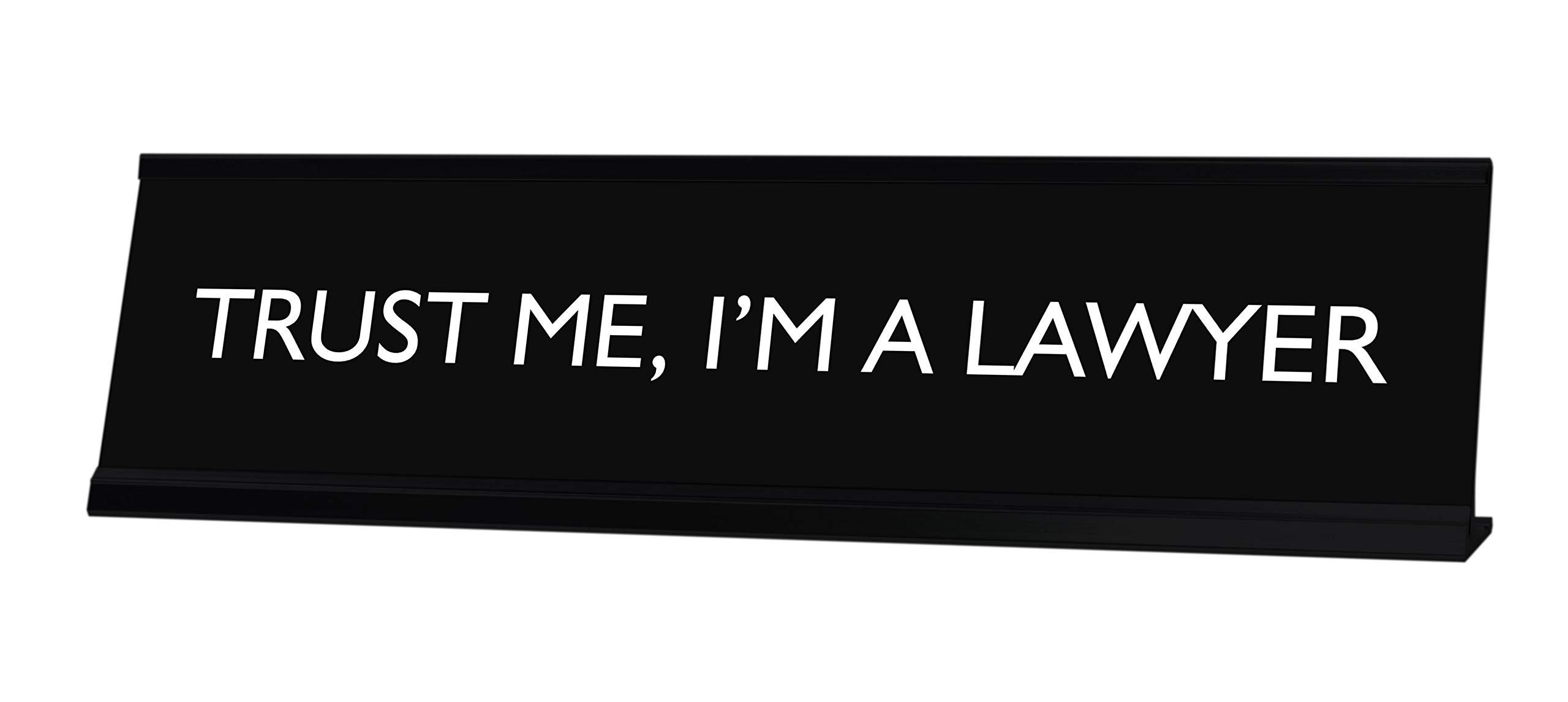 Trust Me, I'm A Lawyer - Funny Novelty Desk Sign for Office Decor - Perfect Gift for Attorneys & Legal Professionals - Great for Law Firms, Home Offices & Workstations