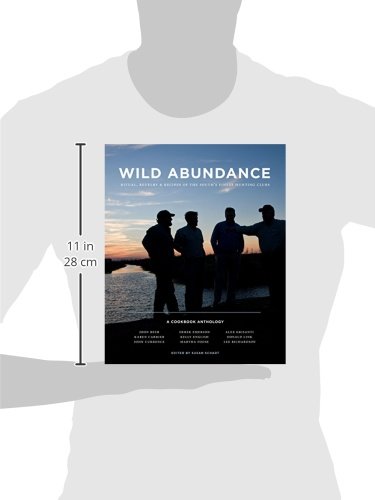Wild Abundance: Ritual, Revelry & Recipes of the South's Finest Hunting Clubs | Perfect for Outdoor Enthusiasts & Southern Cooking Lovers