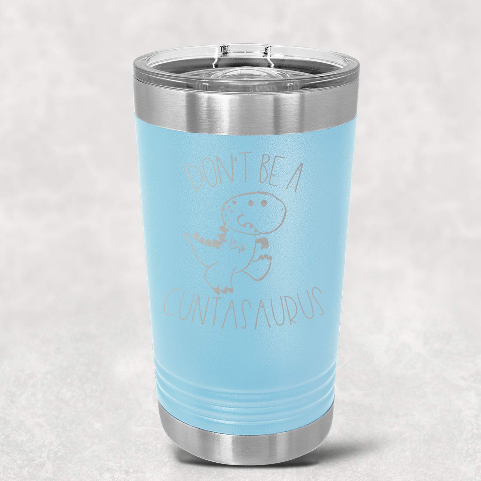Don't Be A Cuntasaurus Stainless Steel Tumbler - 20oz/30oz/40oz Insulated Travel Mug - 16 Vibrant Colors - Perfect for Office, Gym & Outdoor Adventures