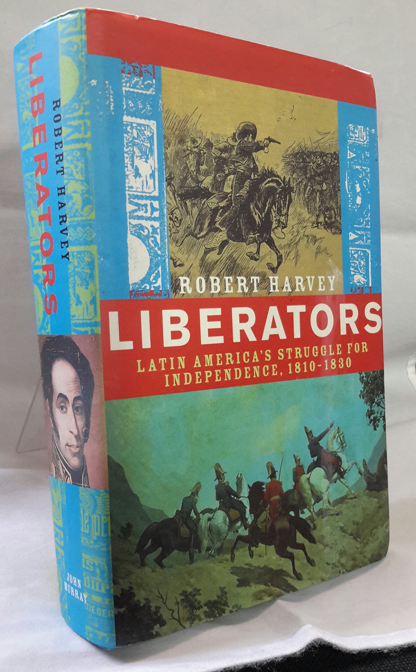 Liberators: Latin America's Struggle for Independence - History Book on Latin American Revolution & Freedom Fighters - Perfect for Students, Historians & Latin American Culture Enthusiasts