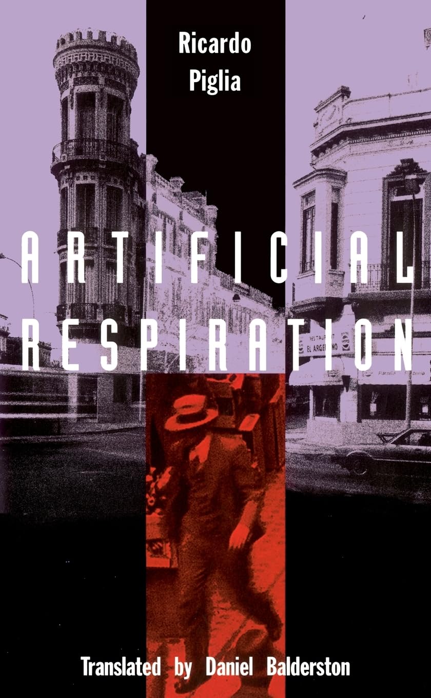 Artificial Respiration: A Novel Translated from Latin America - Perfect for Book Clubs & Literature Enthusiasts