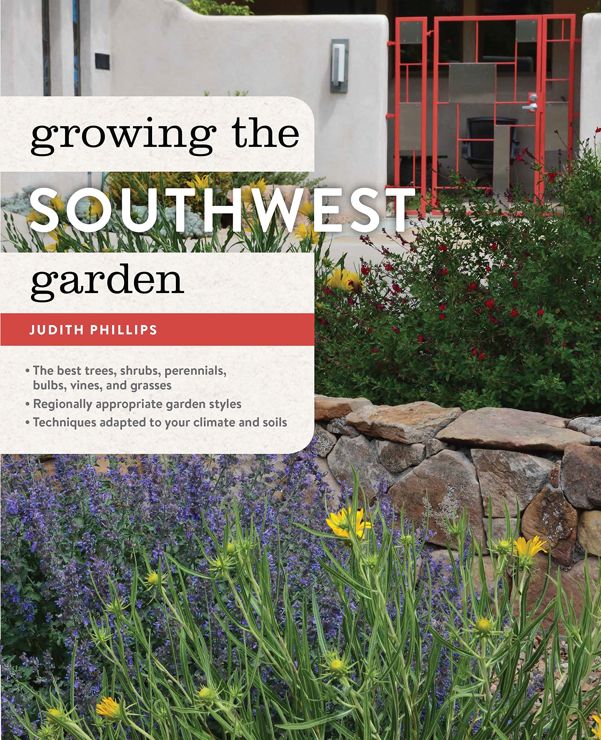 Growing the Southwest Garden: Regional Ornamental Gardening Guide for Desert Landscapes | Perfect for Xeriscaping, Drought-Tolerant Yards & Southwestern Home Gardens