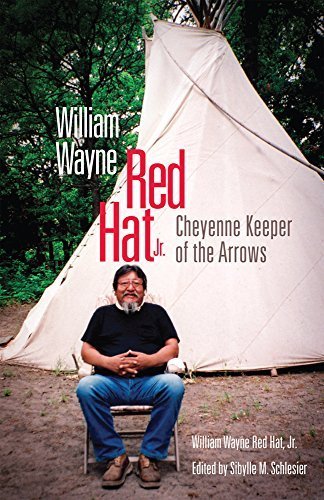 William Wayne Red Hat Jr.: Cheyenne Keeper of the Arrows - Authentic Native American History Book (2008) | Learn Cheyenne Culture & Traditions | Perfect for History Buffs & Cultural Studies