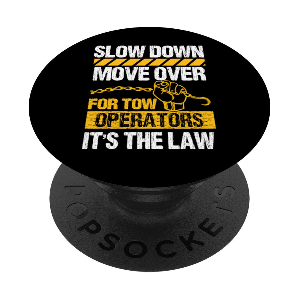 Tow Truck Driver Move Over Slow Down It's Law Wrecker PopSockets PopGrip - Swappable Phone & Tablet Grip for Truckers, First Responders & Road Safety Supporters - Perfect for Work, Commuting & Travel