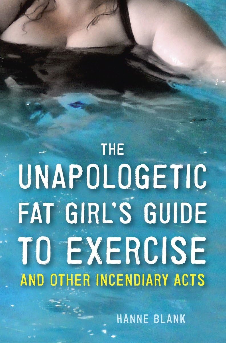 The Unapologetic Fat Girl's Guide to Exercise & Body Positivity - Fitness Motivation for Plus-Size Women | Home Workouts, Self-Love & Confidence Building